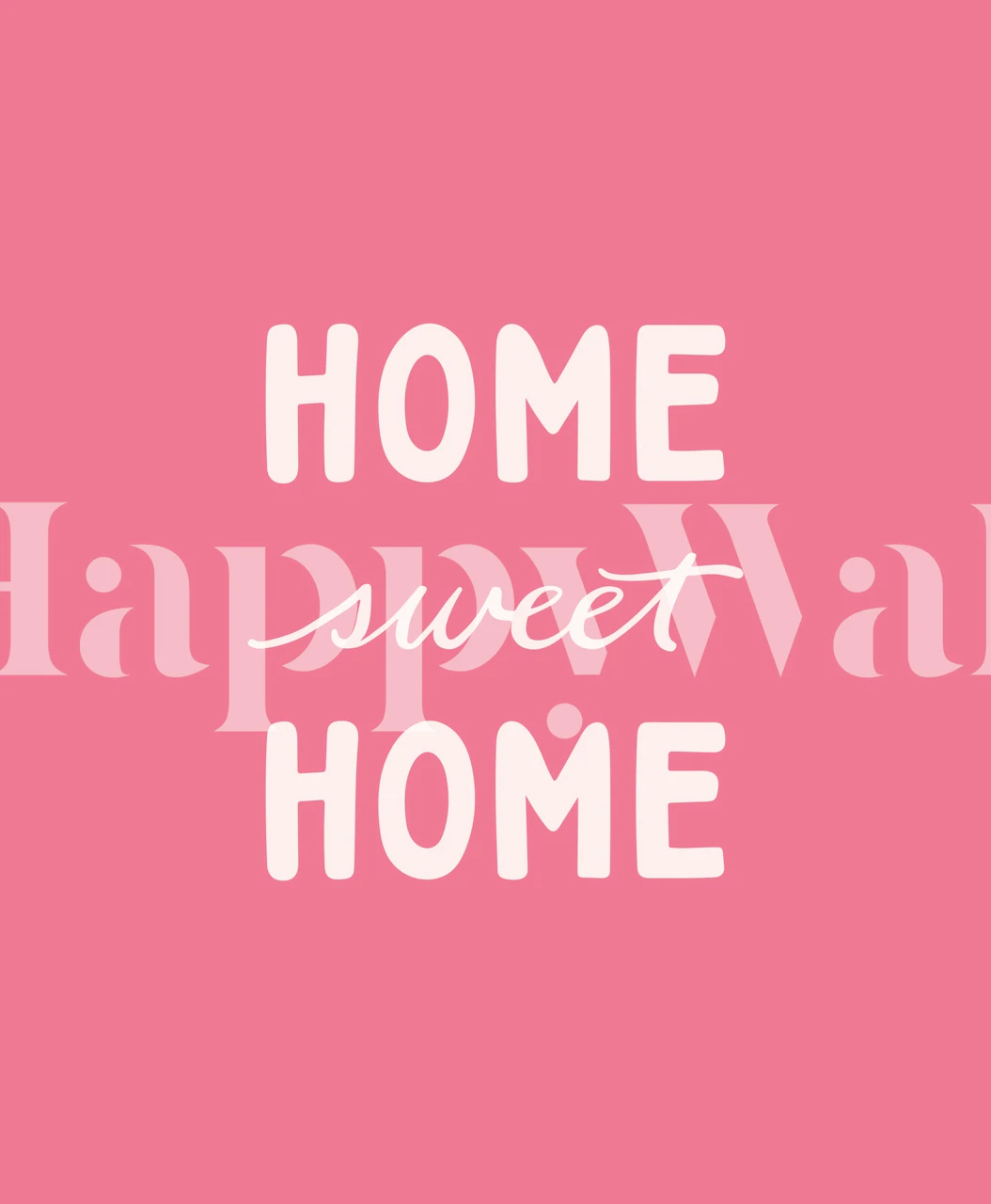 Pink wallpaper with 'Home Sweet Home' typography in white, cheerful styling wallpaper