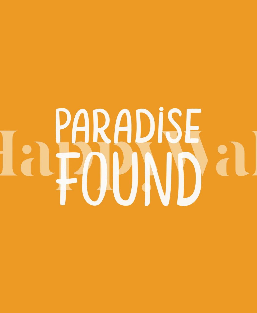 Yellow background with white text 'Paradise Found' wallpaper