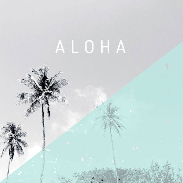 Island vibes - Aloha