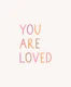You Are Loved Muliticolor 1