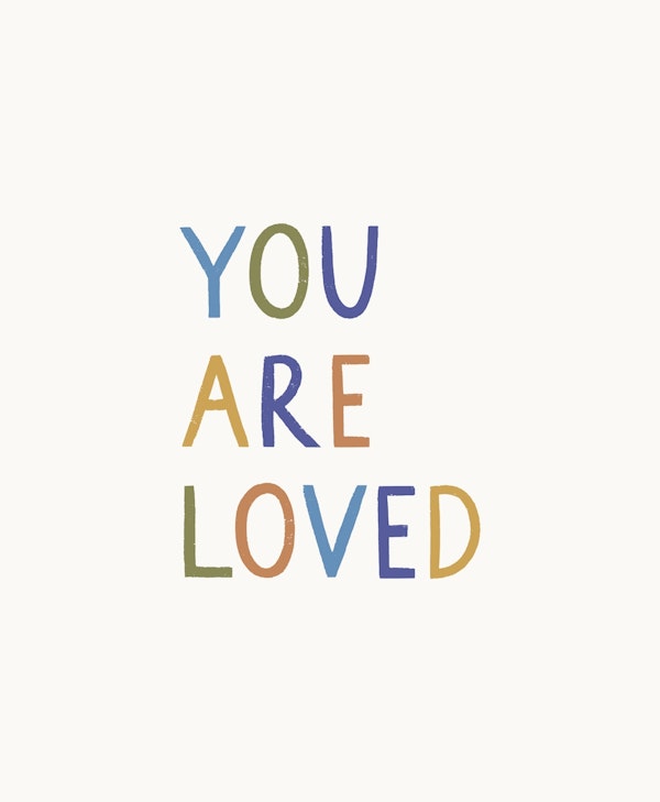 You Are Loved Multicolor 2