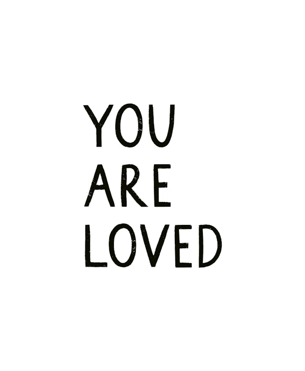 You Are Loved BlackWhite