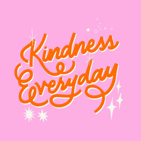 Kindness Everyday Lettering