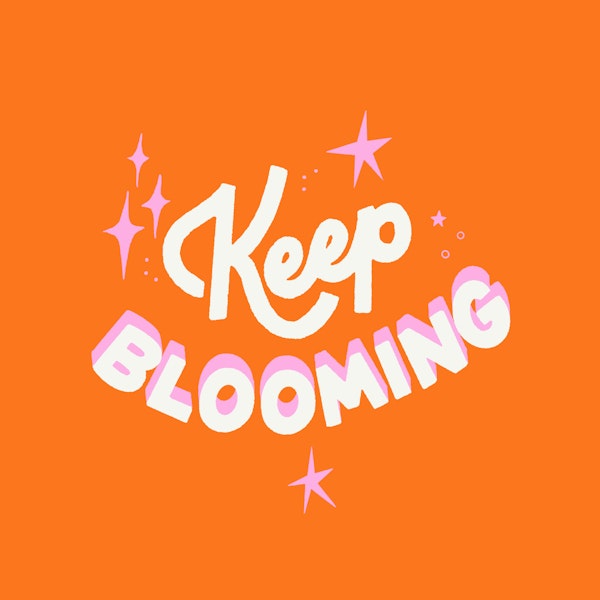 Motivational Keep Blooming Lettering