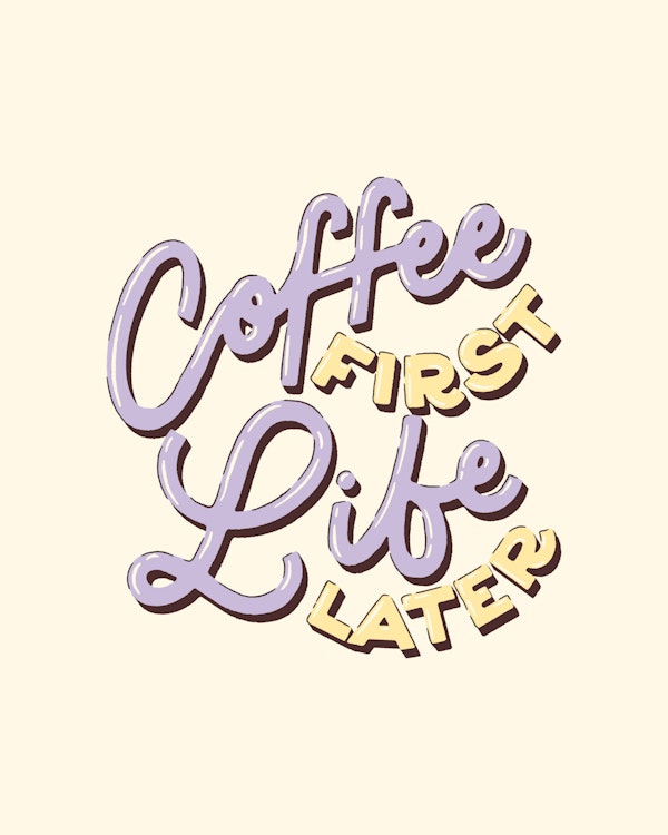 Coffee First Life Later Quote