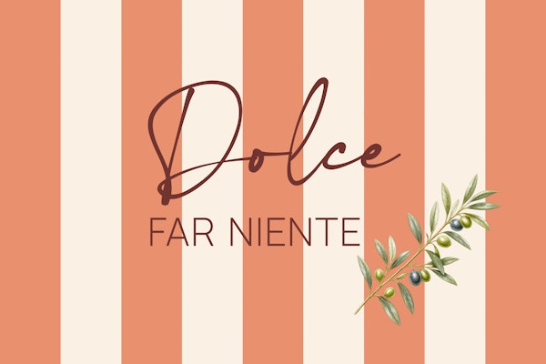Italian Dolce Far Niente