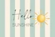 Ivory Seafoam Stripes Sunshine Quote