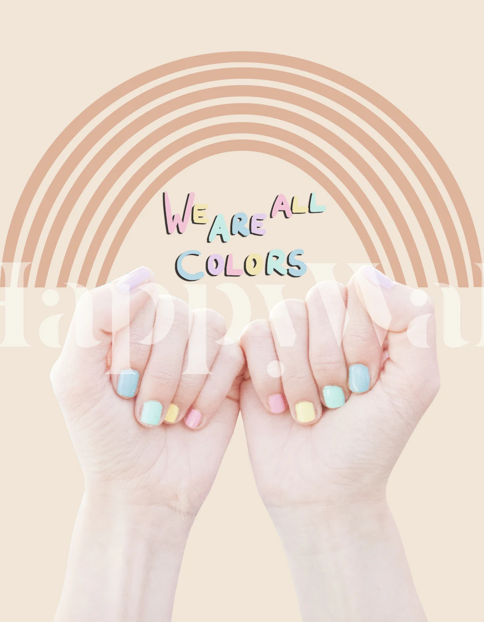 Hands showing pastel nail polish under a rainbow with 'We Are All Colors' text wallpaper