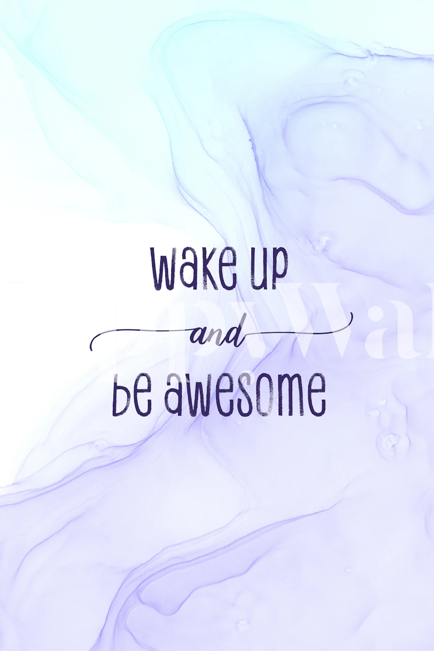Motivational wallpaper with Wake up and be awesome