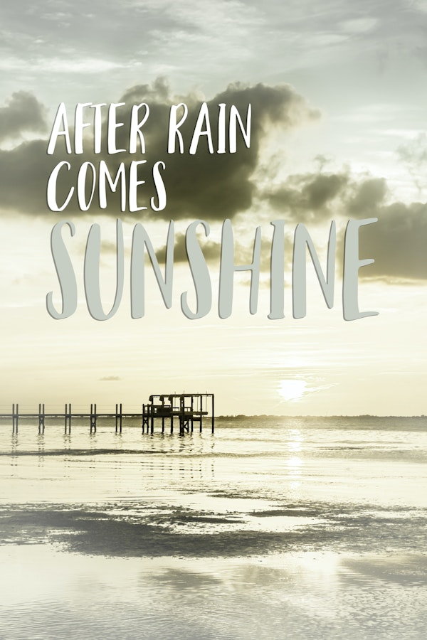 After rain comes sunshine