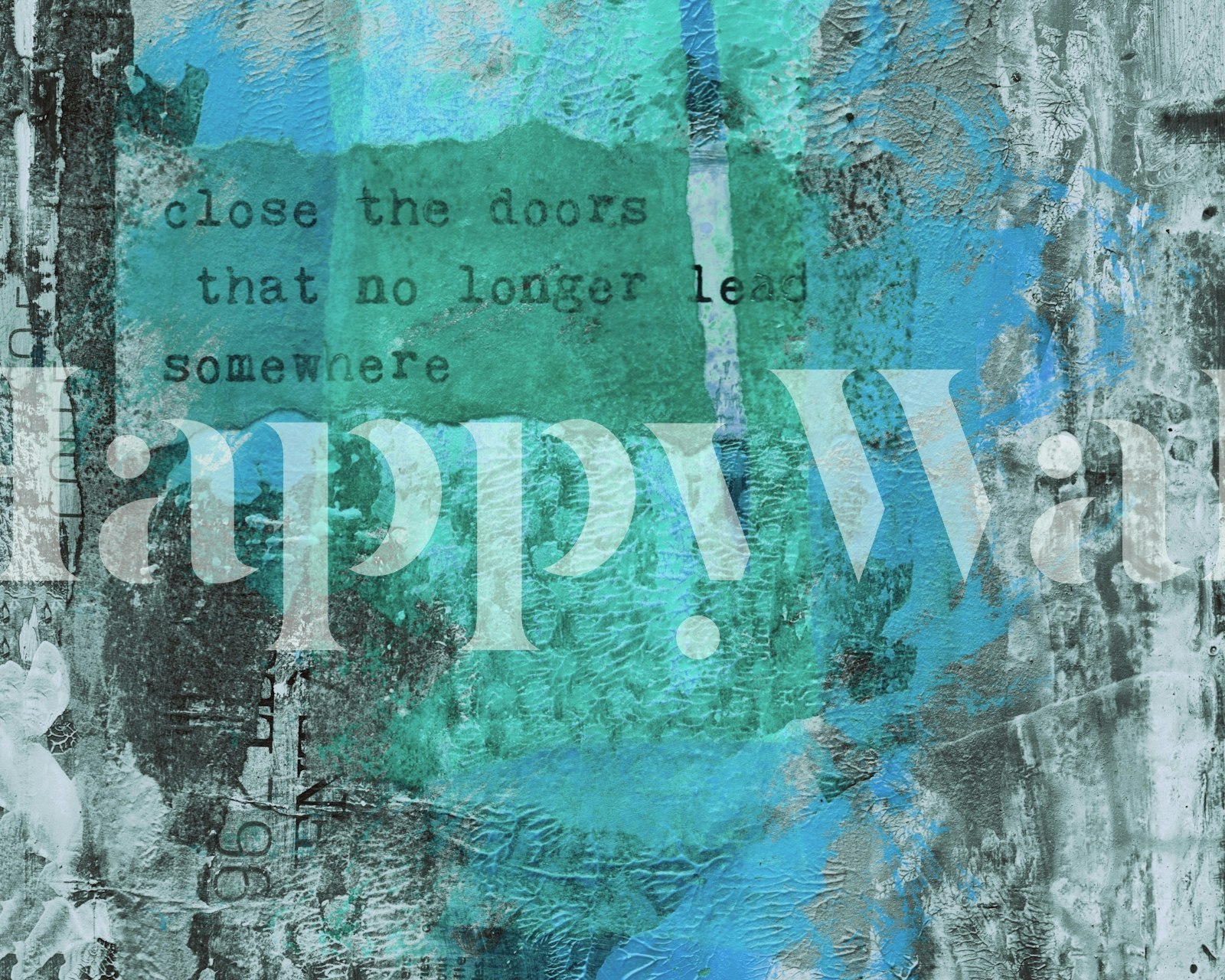 Abstrakcyjna fototapeta „Close The Door Artwork” zawierająca tekst i elementy mieszane w odcieniach błękitu i szarości.