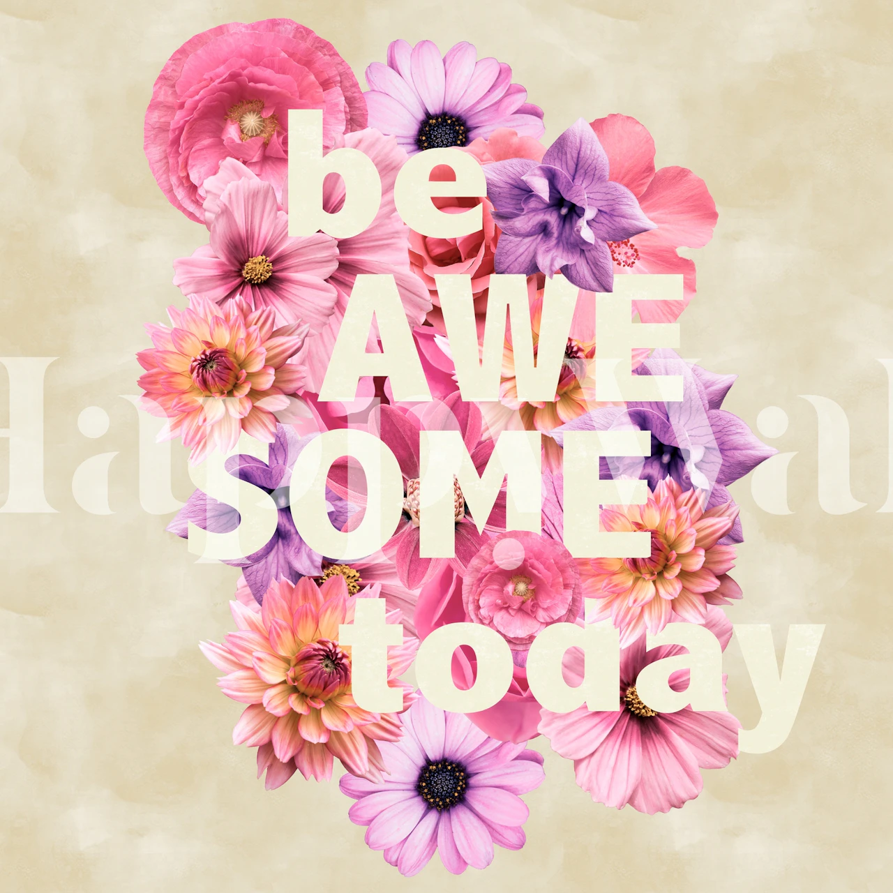 Inspirerende Be Awesome Today-citat med et blomsterarrangement på en tekstureret baggrund