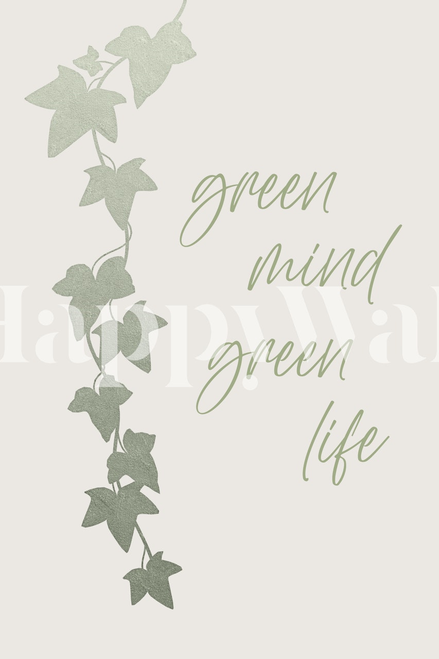 Carta da parati con foglie di edera verde con la scritta Green mind - Green life