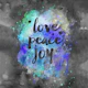 Love Peace Joy