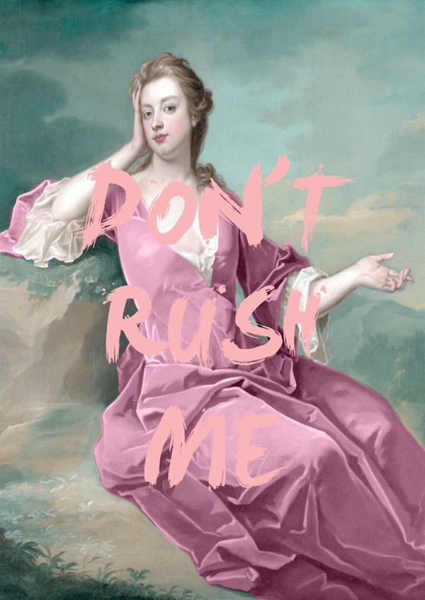 Dont Rush Me Pink