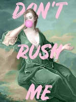 Pink and Green Dont Rush Me wallpaper