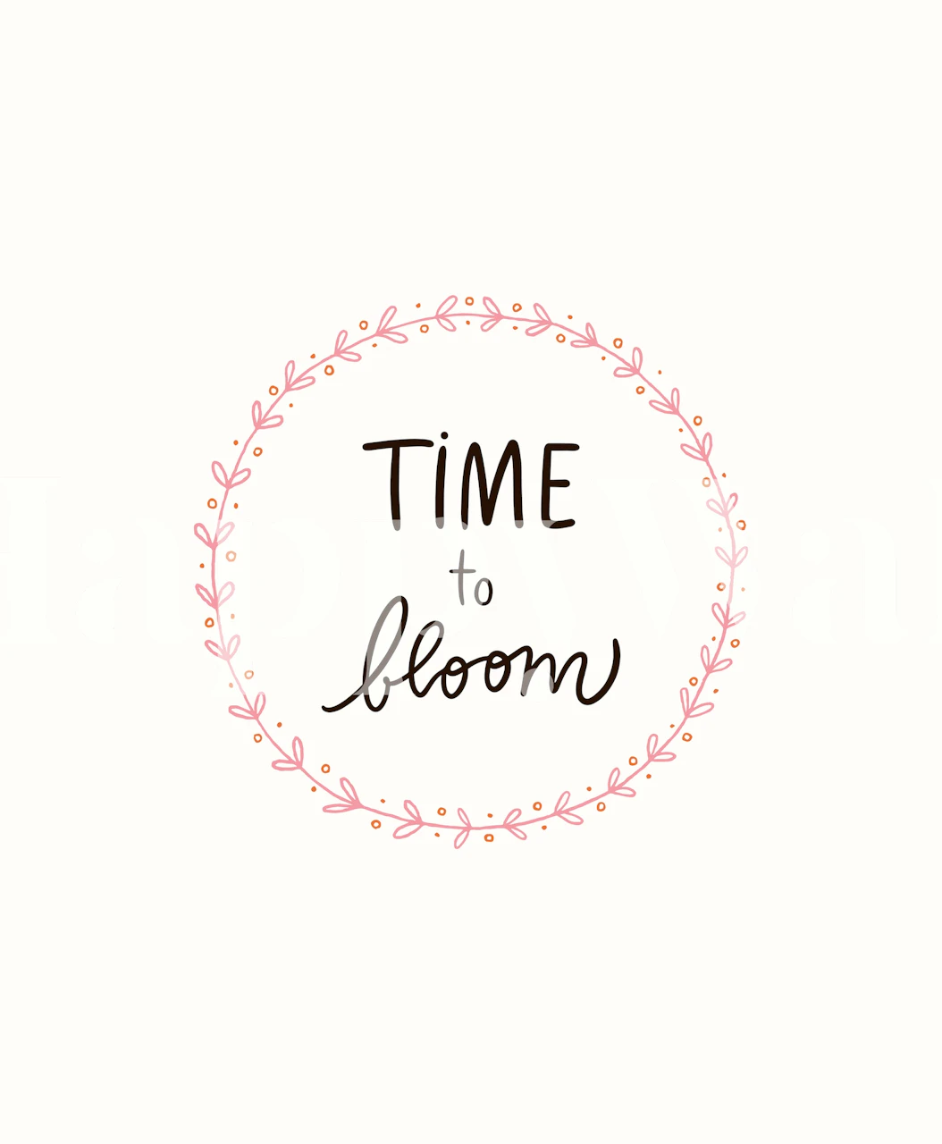Floral design with 'Time to Bloom' lettering and pink accents wallpaper