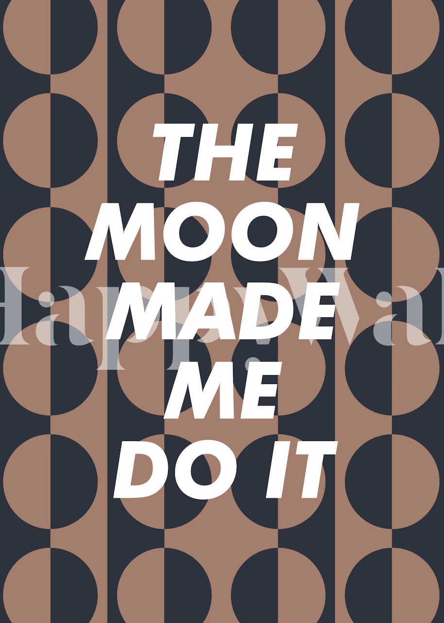 The Moon Made Me Do It wallpaper in a room