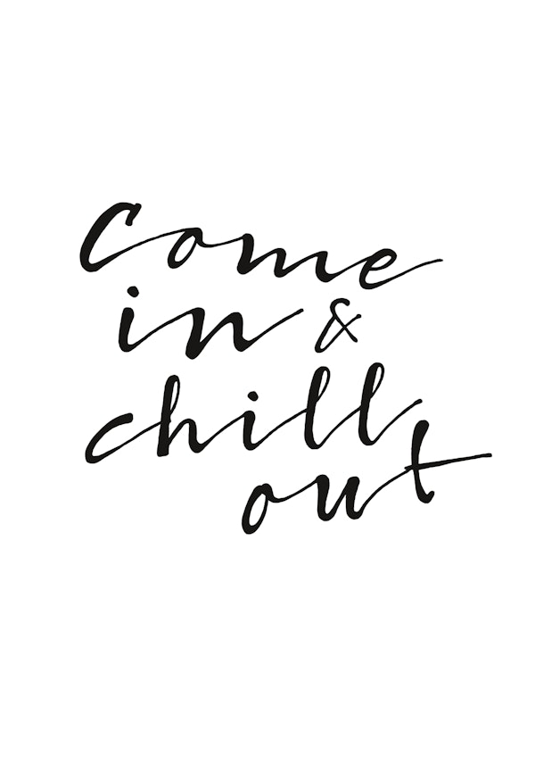 Chill out