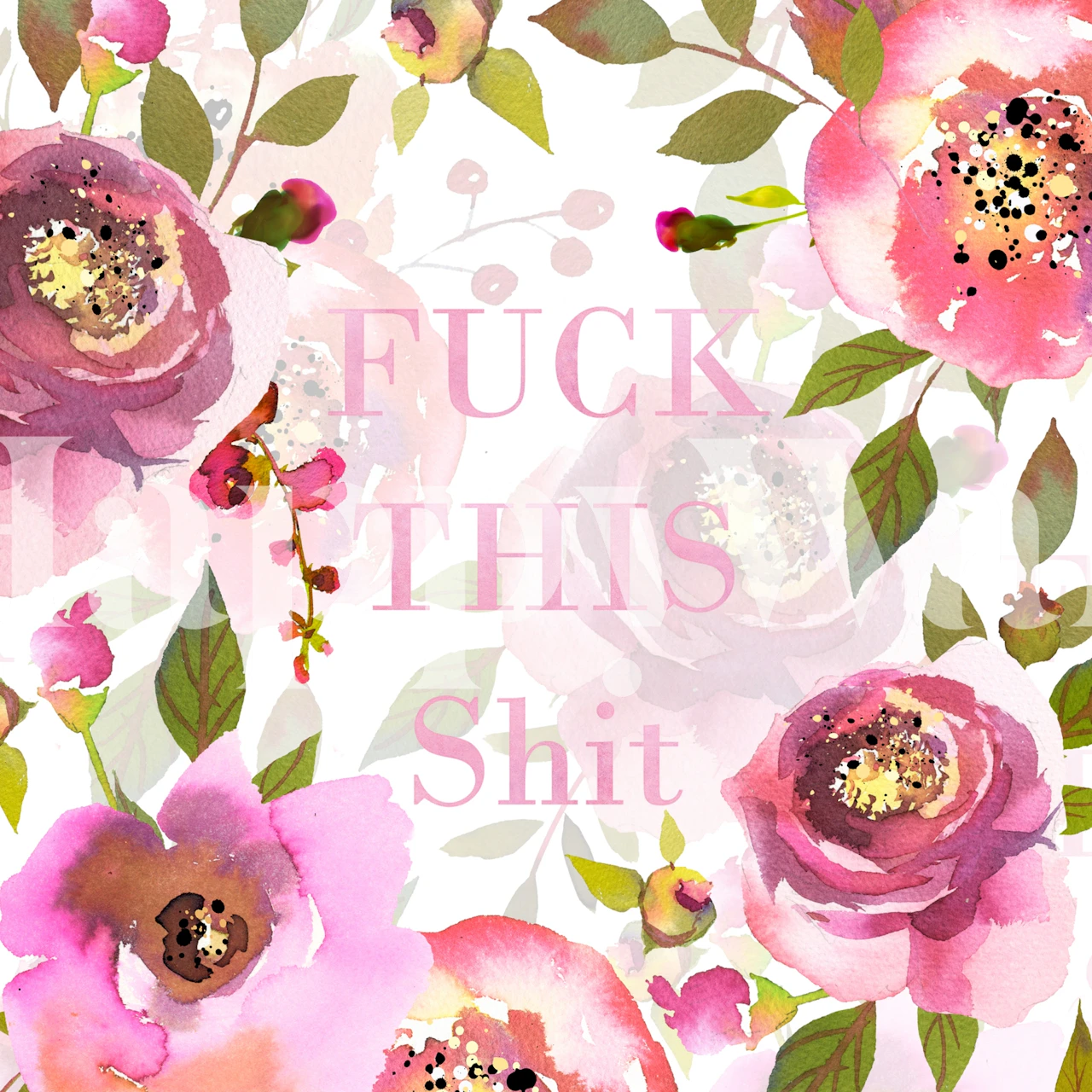 Fuck This Shit eye-catching floral wallpaper design
