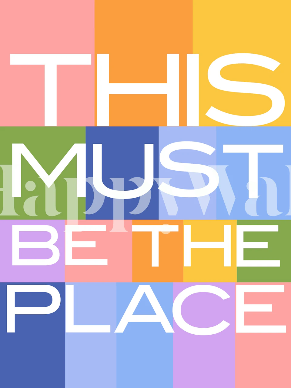 Colorful wallpaper with This Must Be The Place text