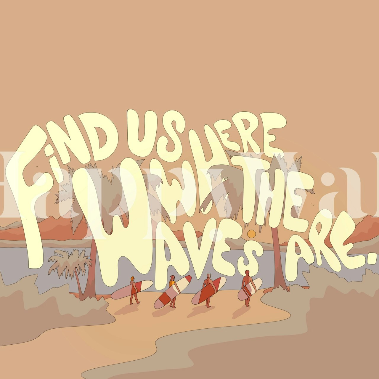 Murale sulla spiaggia costiera con il testo motivazionale Trovaci dove ci sono le onde e tenui tonalità del tramonto